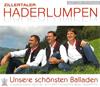 Zillertaler Haderlumpen – Unsere schönsten Balladen (CD)