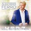 Alexander Ferro - Voll ins Herz hinein