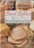 Brood Bakken Met De Broodbakmachine