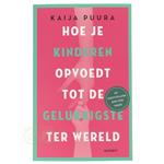 Hoe je kinderen opvoedt tot de gelukkigste kinderen ter wereld - Kaija Puura