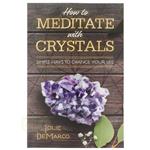 How to Meditate with Crystals - Jolie DeMarco
