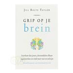 Grip op je brein - Jill Bolte Taylor