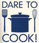 Dare to cook!