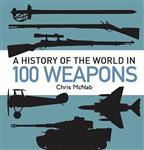 History Of The World In 100 Weapons