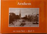 Arnhem - zo was het