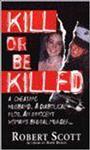 Kill Or Be Killed