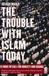 The Trouble with Islam Today