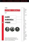 The Living Legacy of Marx, Durkheim and Weber