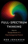 FullSpectrum Thinking How to Escape Boxes in a PostCategorical Future