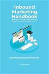 Inbound Marketing Handbook Make your business visible Using Google, Social Media, Blogs & Email. Bes