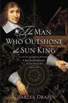 The Man Who Outshone the Sun King