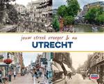 Utrecht, Jouw streek vroeger en nu.