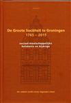 De Groote Sociëteit Te Groningen 1765-2015