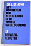 Het Koninkrijk der Nederlanden in de tweede wereldoorlog -13 bijlagen register - Dr. L. de Jong