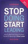 Stop Doing, Start Leading