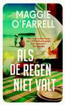 Maggie O Farrell - Als de regen niet valt