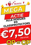 Alle Hoesjes & GlasProtectors voor €7,50 per stuk!