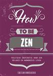 How to be zen