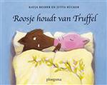 Roosje Houdt Van Truffel - Truffel Houdt Van Roosje
