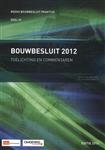 Bouwbesluit Praktijk - Bouwbesluit 2012 Toelichting en commentaren Editie 2012