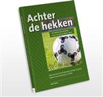 Achter de hekken - Ode aan het Zuid-Hollandse Amateurvoetbal tijdens de coronacrisis in 2020