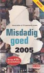 Misdadig goed 2005
