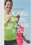 NINE MONTHS FROM NOW, YOU WILL THANK YOURSELF