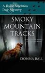 Raine Stockton Dog Mysteries- Smoky Mountain Tracks