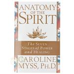 Anatomy of the Spirit – Caroline Myss, Ph.D.