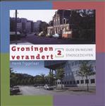 Groningen verandert 2: Oude en nieuwe stadsgezichten