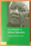 De autobiografie van Nelson Mandela - De Lange Weg Naar De Vrijheid