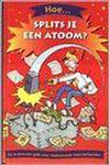 Hoe... Splits Je Een Atoom?