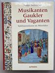 Musikanten, Gaukler und Vaganten. Spielmannskunst i... | Book