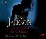 - Ewig sollst du schlafen - Lisa Jackson – Hörbuch (6 CDs)