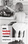 Een keukenmeidenroman