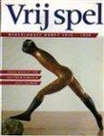 VRIJ SPEL. NED.KUNST 1970-1990