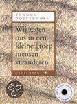 Wij zagen ons in een kleine groep mensen veranderen