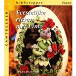 Feestelijke eieren met Fimo / Cantecleer hobbytopper