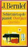 SCHIET NIET OP DE PIANIST