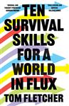 Ten Survival Skills for a World in Flux