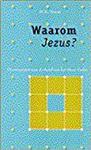 Waarom Jezus?