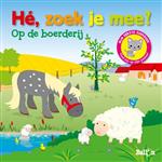 Op de boerderij / Hé zoek je mee?