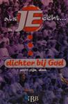 ALS JE ECHT ... DICHTER BIJ GOD WIL ZIJN