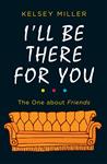 I'Ll Be There for You