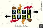 Twee Wegen (Zwei Wegen) - Strategisch blufspel 2p.