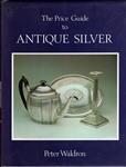 the price guide to antique silver peter waldron
