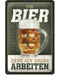 Für bier gehe ich sogar arbeiten reclamebord