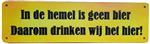 In de hemel is geen bier reclamebord