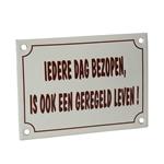 Emaille reclamebord: Iedere dag bezopen, is ook een geregeld leven!