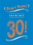 Don't Panic, You're Only 30!